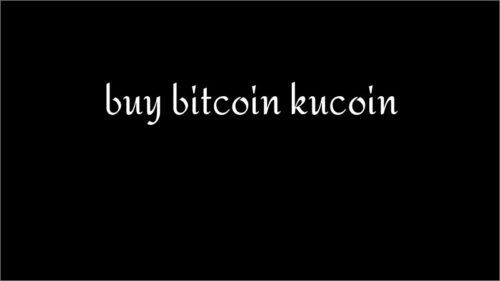 buy bitcoin kucoin