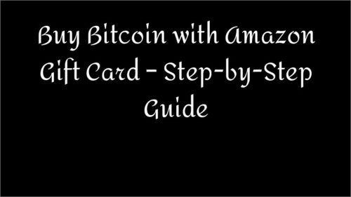 Buy Bitcoin with Amazon Gift Card – Step-by-Step Guide