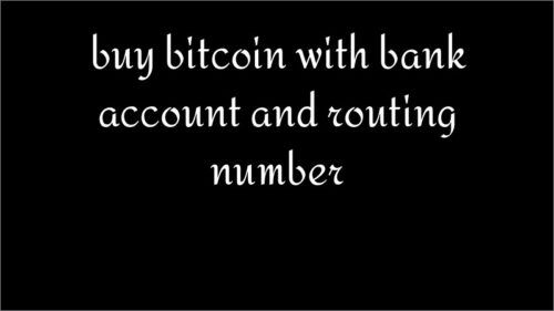 buy bitcoin with bank account and routing number