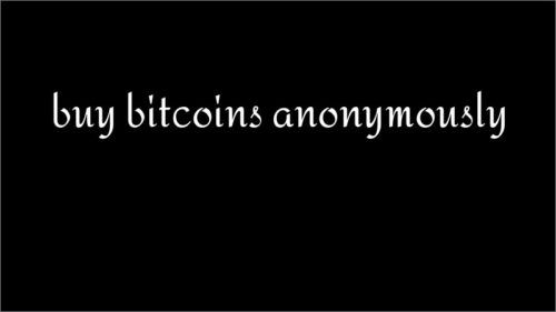 buy bitcoins anonymously