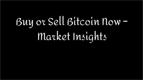 Buy or Sell Bitcoin Now – Market Insights