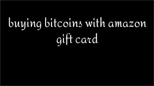 buying bitcoins with amazon gift card