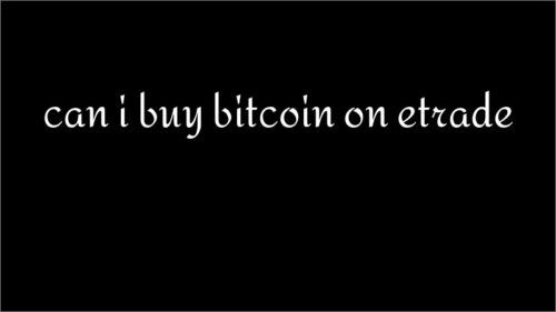 can i buy bitcoin on etrade