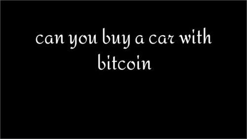 can you buy a car with bitcoin
