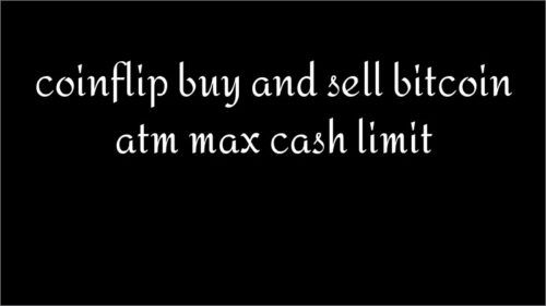 coinflip buy and sell bitcoin atm max cash limit