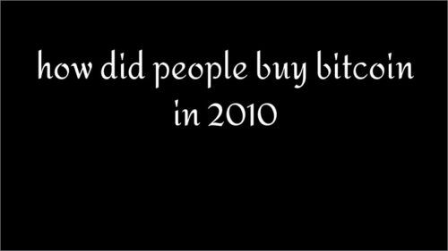 how did people buy bitcoin in 2010