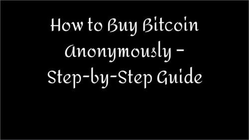 How to Buy Bitcoin Anonymously – Step-by-Step Guide