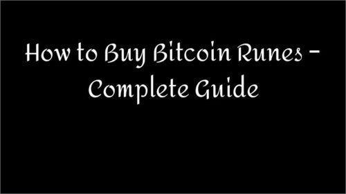 How to Buy Bitcoin Runes – Complete Guide