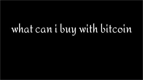 what can i buy with bitcoin