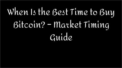 When Is the Best Time to Buy Bitcoin? – Market Timing Guide