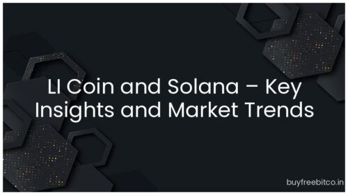 LI Coin and Solana – Key Insights and Market Trends