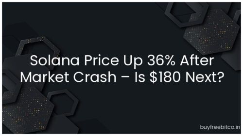 Solana Price Up 36% After Market Crash – Is $180 Next?