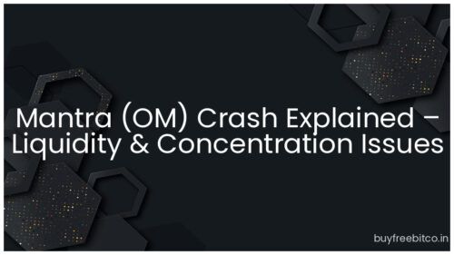 Mantra (OM) Crash Explained – Liquidity & Concentration Issues