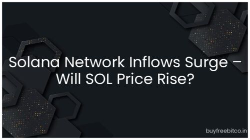 Solana Network Inflows Surge – Will SOL Price Rise?