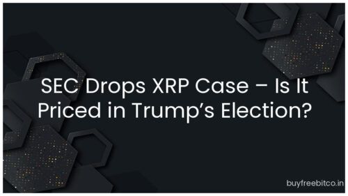 SEC Drops XRP Case – Is It Priced in Trump’s Election?