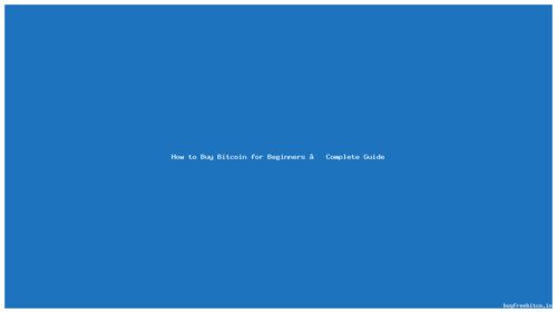 How to Buy Bitcoin for Beginners – Complete Guide