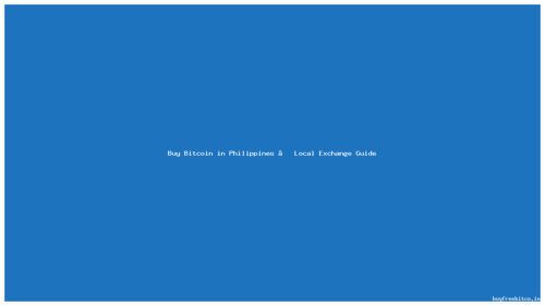 Buy Bitcoin in Philippines – Local Exchange Guide