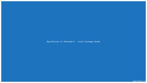 Buy Bitcoin in Thailand – Local Exchange Guide