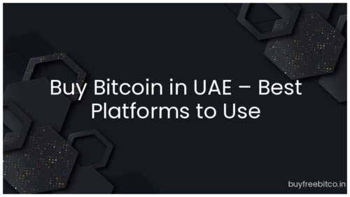 Buy Bitcoin in UAE – Best Platforms to Use