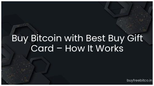 Buy Bitcoin with Best Buy Gift Card – How It Works