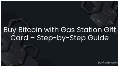 Buy Bitcoin with Gas Station Gift Card – Step-by-Step Guide