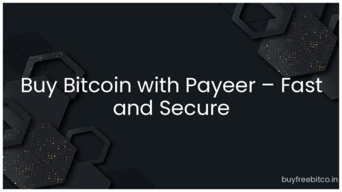 Buy Bitcoin with Payeer – Fast and Secure
