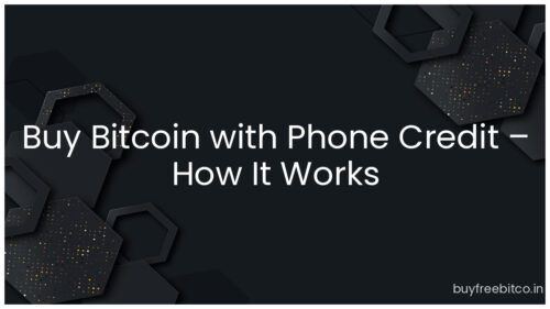 Buy Bitcoin with Phone Credit – How It Works