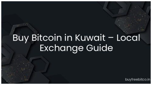 Buy Bitcoin in Kuwait – Local Exchange Guide