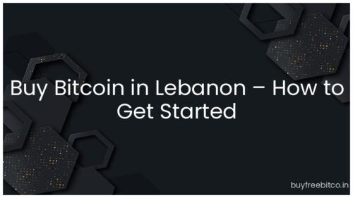 Buy Bitcoin in Lebanon – How to Get Started