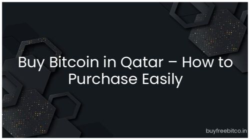 Buy Bitcoin in Qatar – How to Purchase Easily
