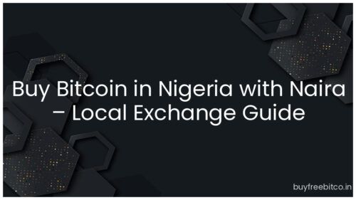 Buy Bitcoin in Nigeria with Naira – Local Exchange Guide