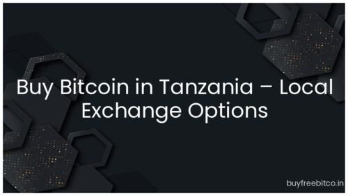 Buy Bitcoin in Tanzania – Local Exchange Options