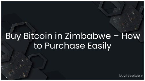 Buy Bitcoin in Zimbabwe – How to Purchase Easily