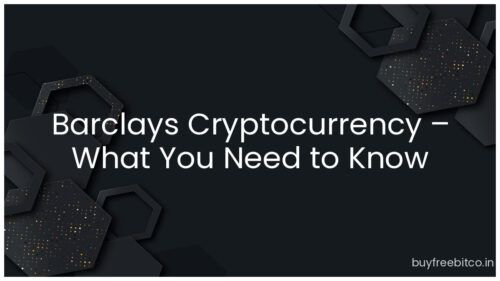 Barclays Cryptocurrency – What You Need to Know