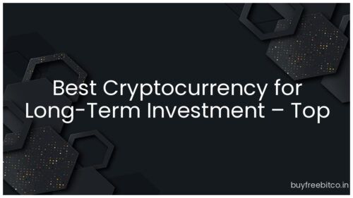 Best Cryptocurrency for Long-Term Investment – Top Choices