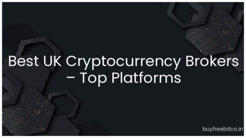 Best UK Cryptocurrency Brokers – Top Platforms