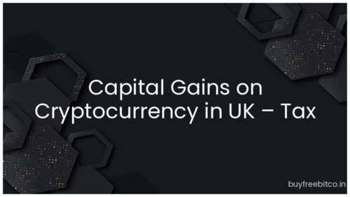 Capital Gains on Cryptocurrency in UK – Tax Guide