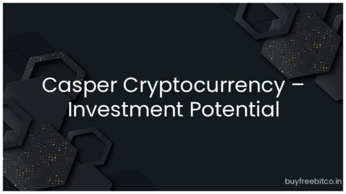 Casper Cryptocurrency – Investment Potential