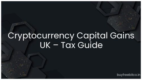 Cryptocurrency Capital Gains UK – Tax Guide
