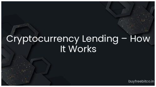 Cryptocurrency Lending – How It Works