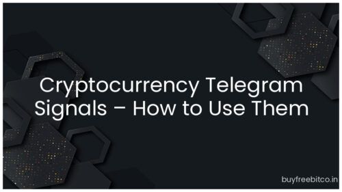 Cryptocurrency Telegram Signals – How to Use Them