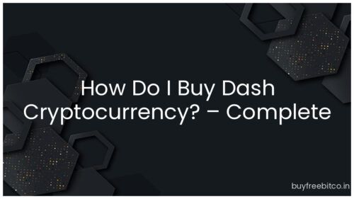 How Do I Buy Dash Cryptocurrency? – Complete Guide