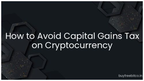 How to Avoid Capital Gains Tax on Cryptocurrency
