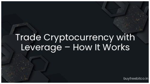 Trade Cryptocurrency with Leverage – How It Works
