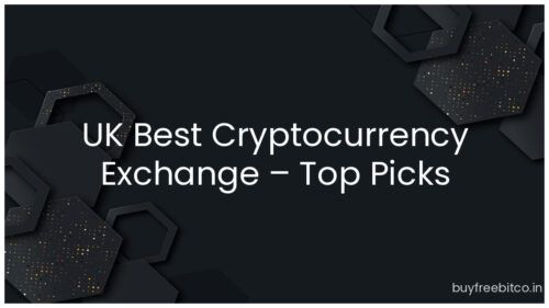 UK Best Cryptocurrency Exchange – Top Picks