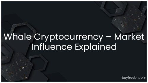 Whale Cryptocurrency – Market Influence Explained