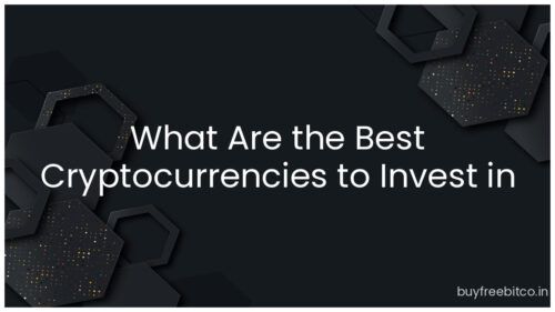 What Are the Best Cryptocurrencies to Invest in Right Now?