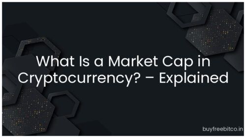 What Is a Market Cap in Cryptocurrency? – Explained