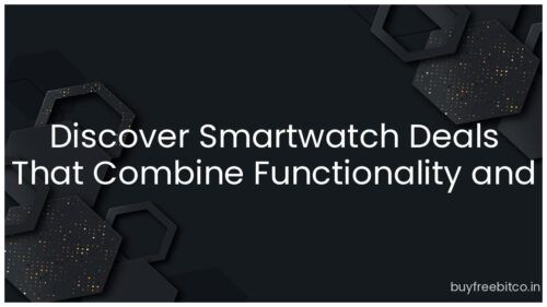Discover Smartwatch Deals That Combine Functionality and Performance