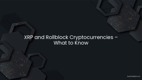 XRP and Rollblock Cryptocurrencies – What to Know